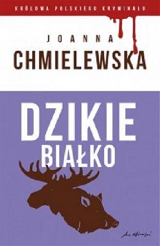 Okładka książki Dzikie białko / Joanna Chmielewska.