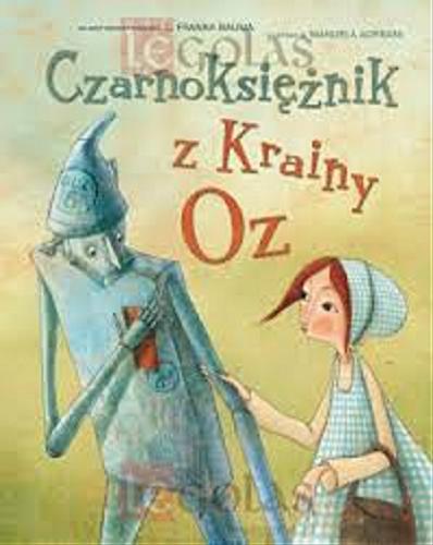 Okładka książki  Czarnoksiężnik z Krainy Oz : na motywach powieści L. Franka Bauma  2
