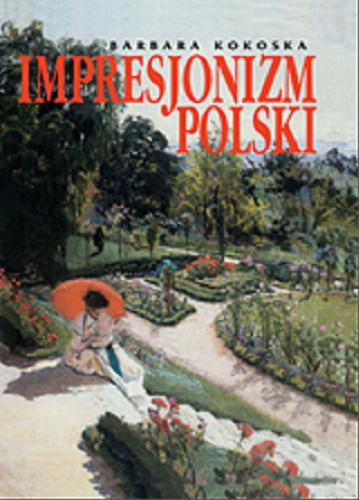 Okładka książki Impresjonizm polski / Barbara Kokoska.