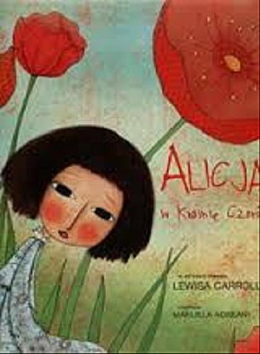 Okładka książki  Alicja w Krainie Czarów : na motywach powieści Lewisa Carrolla  1