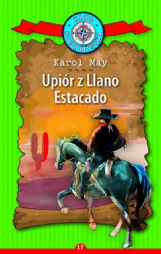 Okładka książki Upiór z Llano Estacado / Karol May ; przełożyła [z niemieckiego] Wanda Piwowarczyk .