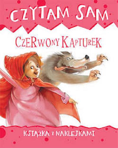 Okładka książki Czerwony Kapturek / tekst Roberta Zilio ; ilustracje Silvia Provantini ; tłumaczenie Katarzyna Łączyńska.