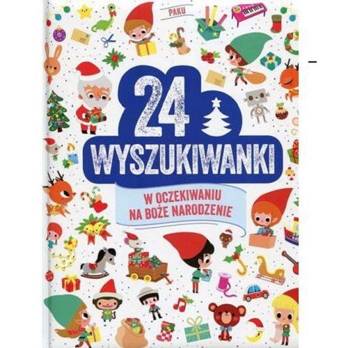 Okładka książki 24 wyszukiwanki w oczekiwaniu na Boże Narodzenie / Paku ; [tłumaczenie: Michał Goreń].