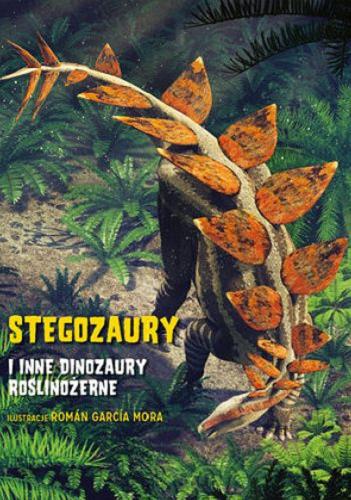 Okładka książki  Stegozaury i inne dinozaury roslinożerne  1