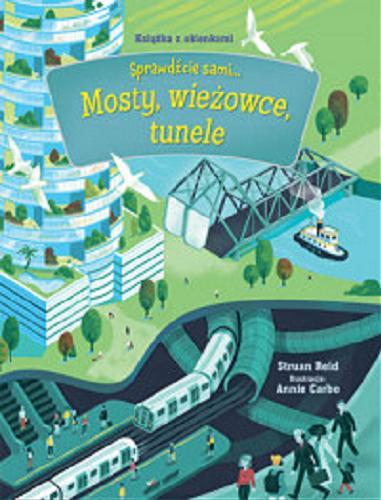 Okładka książki  Mosty, wieżowce, tunele : książka z okienkami  4