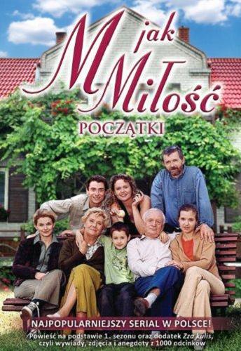 Okładka książki M jak miłość : początki / Marcin Mastelarz