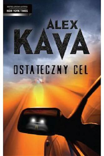 Okładka książki Ostateczny cel / Alex Kava ; tłumaczenie Katarzyna Ciążyńska.