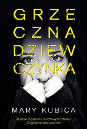 Okładka książki Grzeczna dziewczynka / Mary Kubica ; tł. [z ang.] Jacek Żuławnik.