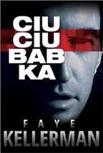 Okładka książki Ciuciubabka / Faye Kellerman ; tłumaczenie Piotr Grzegorzewski.