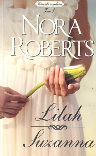 Okładka książki Lilah ; Susanah / Nora Roberts ; tłumaczenie Alina Patkowska.