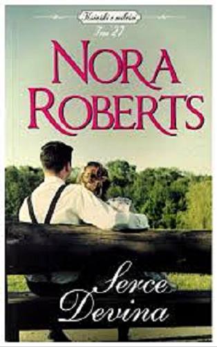 Okładka książki Serce Devina / Nora Roberts ; tł. Julita Mirska.