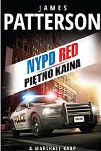 Okładka książki NYPD RED : piętno Kaina / James Patterson, & Marshall Karp ; tłumaczenie Dorota Stadnik.