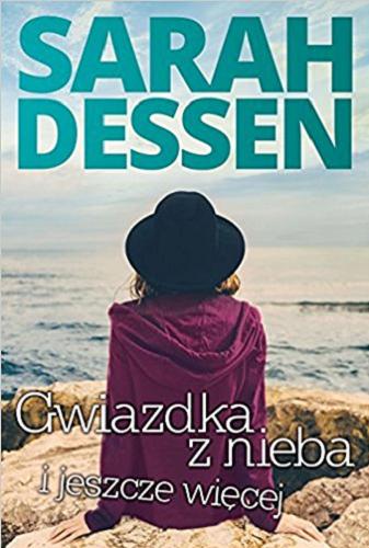 Okładka książki Gwiazdka z nieba i jeszcze więcej / Sarah Dessen ; tłumaczenie Janusz Maćczak.
