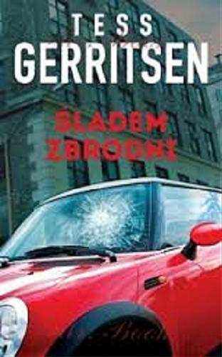 Okładka książki Śladem zbrodni / Tess Gerritsen ; tłumaczenie: Jacek Żuławnik.