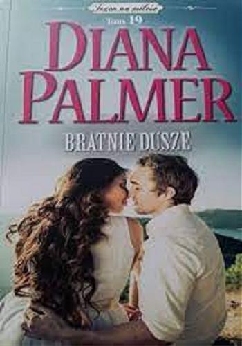 Okładka książki Bratnie dusze / Diana Palmer ; tłumaczenie Weronika Żółtowska.