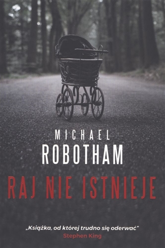 Okładka książki Raj nie istnieje / Michael Robotham ; tłumaczenie Katarzyna Ciążyńska.