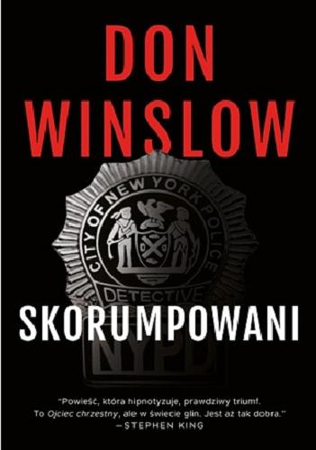 Okładka książki Skorumpowani / Don Winslow ; tłumaczenie Alina Patkowska.