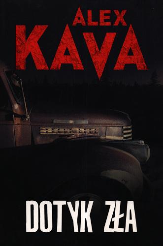 Okładka książki Dotyk zła / Alex Kava ; tłumaczenie Katarzyna Ciążyńska.