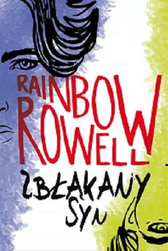 Okładka książki Zbłąkany syn / Rainbow Rowell ; przełożyła Dorota Stadnik.