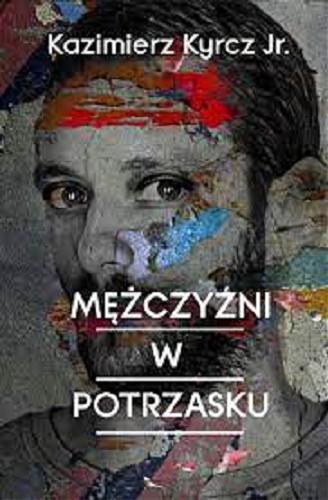 Okładka książki Mężczyźni w potrzasku / Kazimierz Kyrcz Jr.