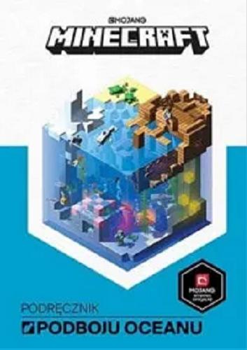 Okładka książki Minecraft : podręcznik podboju oceanu / [written by Stephanie Milton ; illustrations by Ryan Marsh ; tłumaczenie Anna Hikiert].