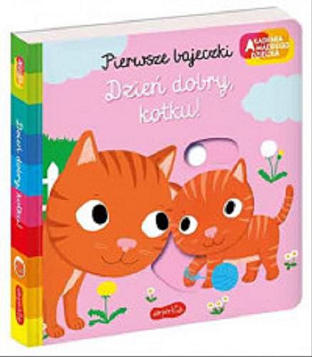 Okładka książki Dzień dobry, kotku! / zilustrowała Nathalie Choux ; tłumaczenie: Katarzyna Grzyb.
