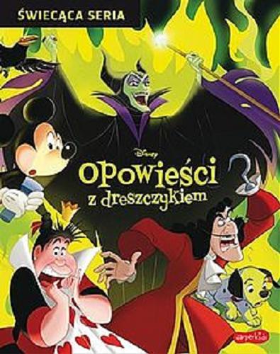 Okładka książki Opowieści z dreszczykiem / Disney ; [przekład opowiadań na język polski Regina Mościcka ; ilustracje Disney Storybook].