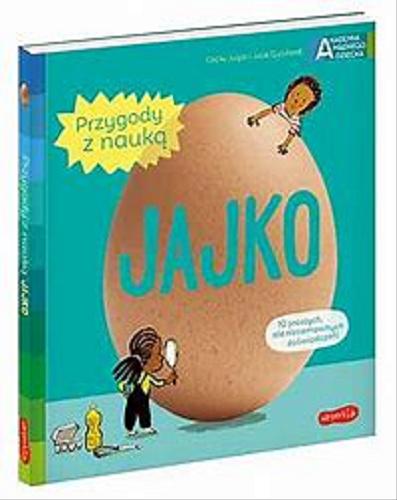 Okładka książki Jajko / Cecile Jugla, Jack Guichard ; ilustracje Laurent Simon ; przekład Katarzyna Grzyb.