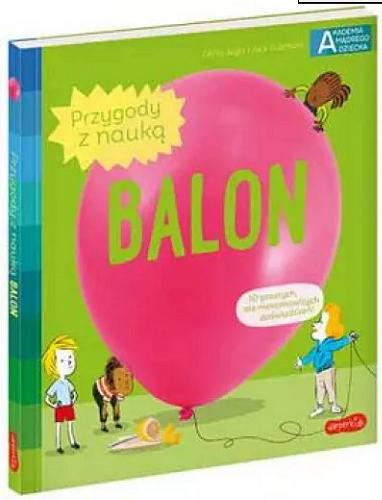 Okładka książki Balon / Cecile Jugla, Jack Guichard ; ilustracje Laurent Simon ; przekład Katarzyna Grzyb.