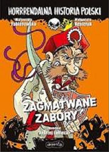 Okładka książki Zagmatwane zabory / Małgorzata Fabianowska, Małgorzata Nesteruk ; ilustrował Jędrzej Łaniecki.