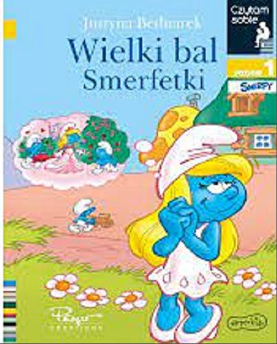 Okładka książki Wielki bal Smerfetki / Justyna Bednarek.