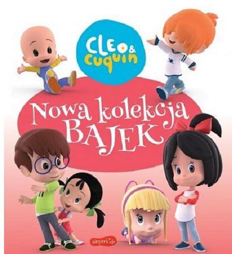 Okładka książki Nowa kolekcja bajek / Cleo & Cuquin /