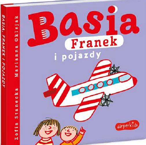 Okładka książki Basia, Franek i pojazdy / Zofia Stanecka, Marianna Oklejak.