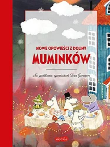 Okładka książki Nowe opowieści z Doliny Muminków / Alex Haridi, Cecilia Davidsson.