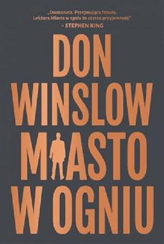 Okładka książki Miasto w ogniu / Don Winslow ; tłumaczenie Alina Patkowska.