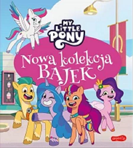 Okładka książki Nowa kolekcja bajek / [tekst polski na podstawie odcinków serialu: Sabina Bauman].