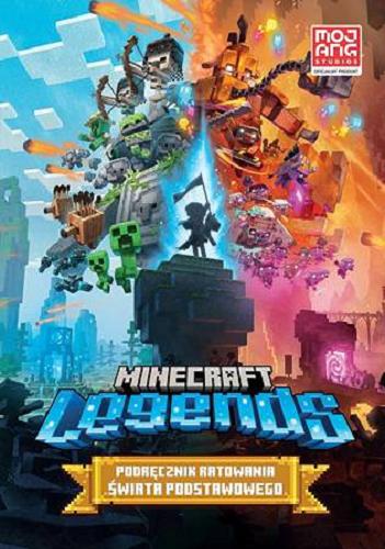 Okładka  Minecraft Legends / [tłumaczenie: Anna Hikiert] ; Mojang Studios.