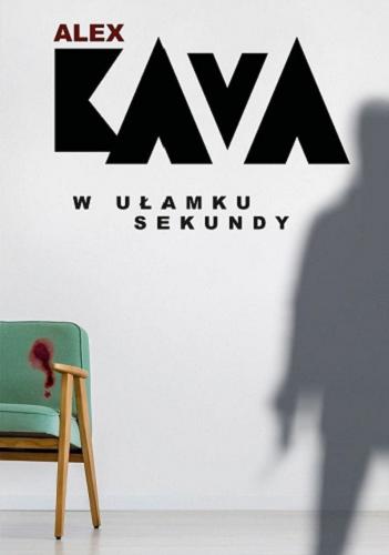 Okładka książki W ułamku sekundy / Alex Kava ; przekład Katarzyna Ciążyńska.