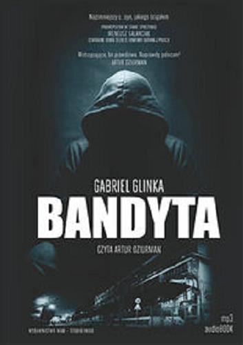 Okładka książki Bandyta / Gabriel Glinka.