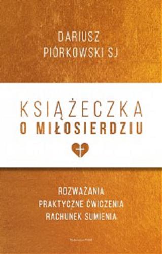 Okładka książki Książeczka o miłosierdziu / Dariusz Piórkowski.
