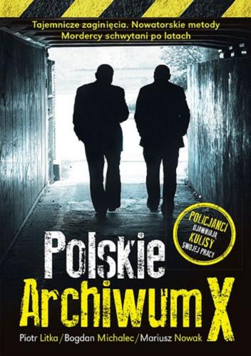 Okładka książki  Polskie Archiwum X : policjanci ujawniają kulisy swojej pracy  1