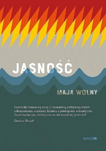 Okładka książki Jasność / Maja Wolny.