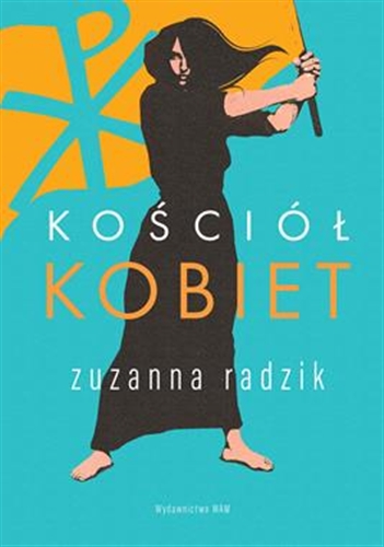 Okładka książki Kościół kobiet / Zuzanna Radzik.