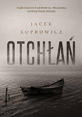 Okładka książki Otchłań / Jacek Koprowicz.