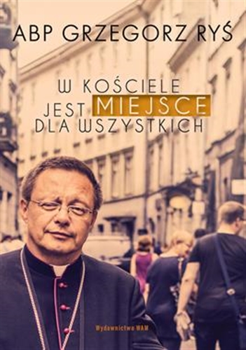 Okładka książki W Kościele jest miejsce dla wszystkich / Grzegorz Ryś.