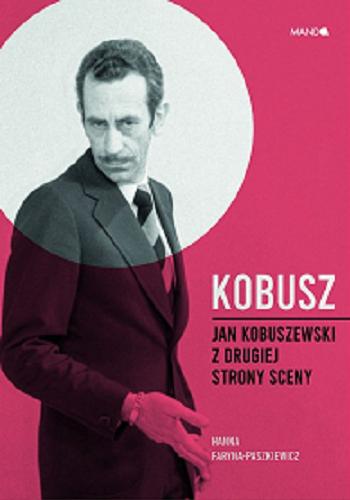 Okładka książki  Kobusz : Jan Kobuszewski z drugiej strony sceny  5