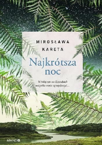 Okładka książki Najkrótsza noc / Mirosława Kareta.
