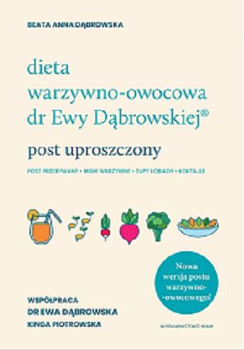 Okładka książki  Dieta warzywno-owocowa dr Ewy Dąbrowskiej® post uproszczony : post przerywany, miski warzywne, zupy i obiady, koktajle  6
