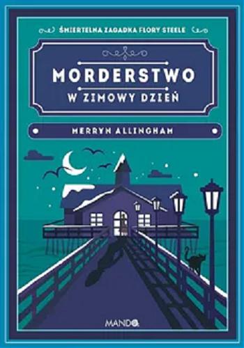 Okładka książki Morderstwo w zimowy dzień / Merryn Allingham ; przełożyła Ewa Ratajczyk.