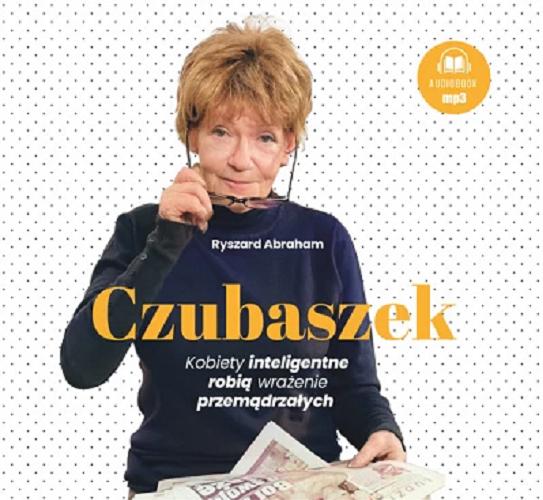 Okładka książki Czubaszek / Ryszard Abraham.